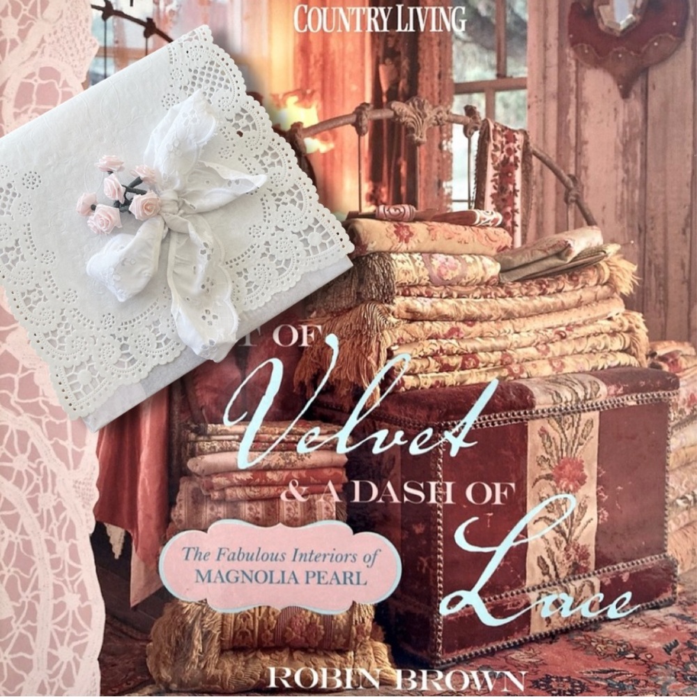 Magnolia Pearl A Bit of Velvet & A Dash of Lace Hardback Book by Robin Brown